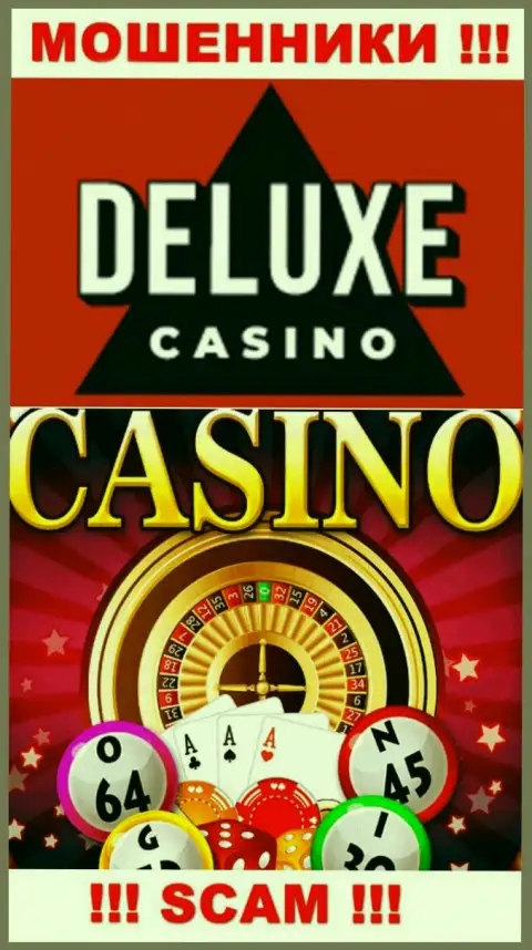 Deluxe Casino - это чистой воды лохотронщики, сфера деятельности которых - Casino