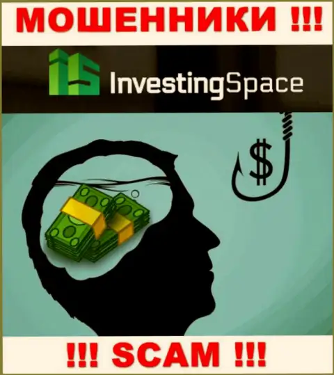 В дилинговой конторе Investing Space Вас ожидает утрата и первоначального депозита и дополнительных денежных вложений - это МОШЕННИКИ !!!