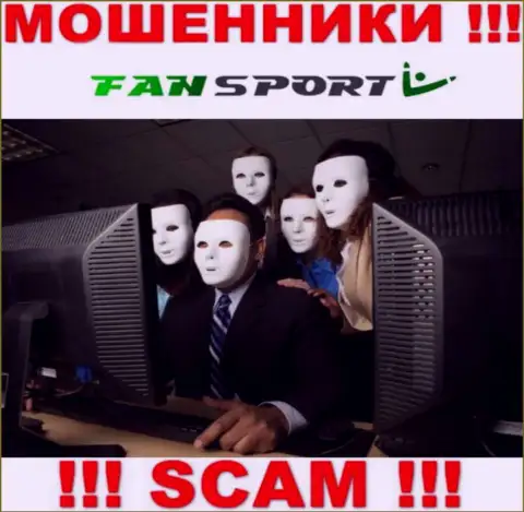 На информационном портале компании Fan Sport не написано ни единого слова о их руководителях - это МОШЕННИКИ !