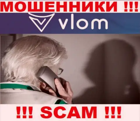 Звонят из компании Vlom - отнеситесь к их предложениям с недоверием, т.к. они МОШЕННИКИ